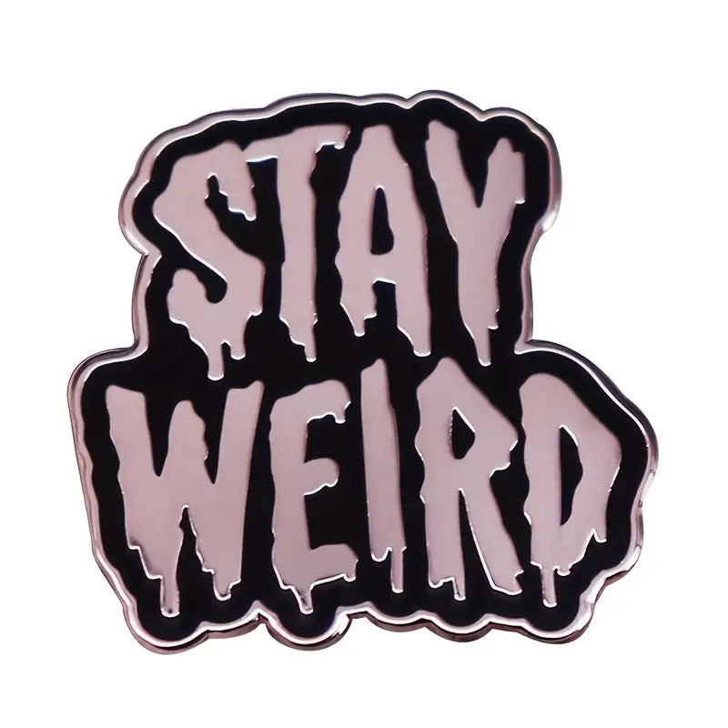 Stay Weird Enamel Pin