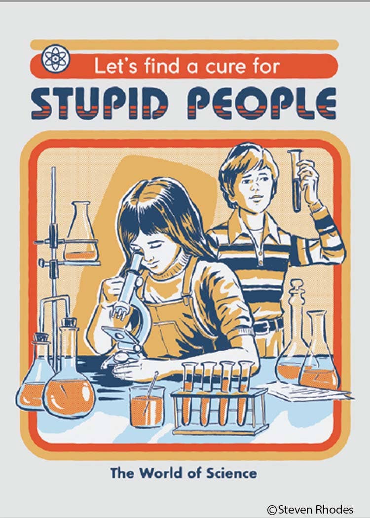 Let's find a cure for stupid people