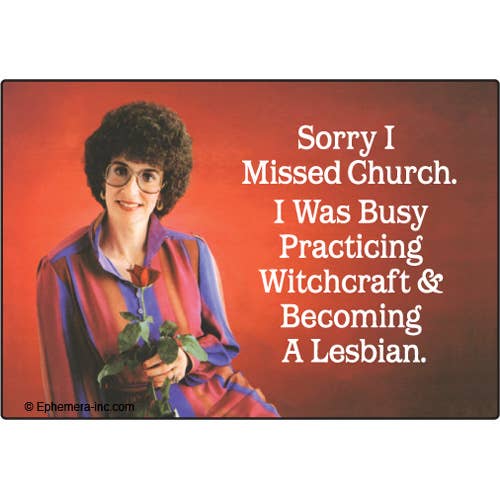 Ephemera - Magnet: Sorry I missed church.