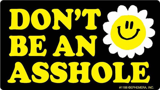 Ephemera - STICKER:Don't be an asshole